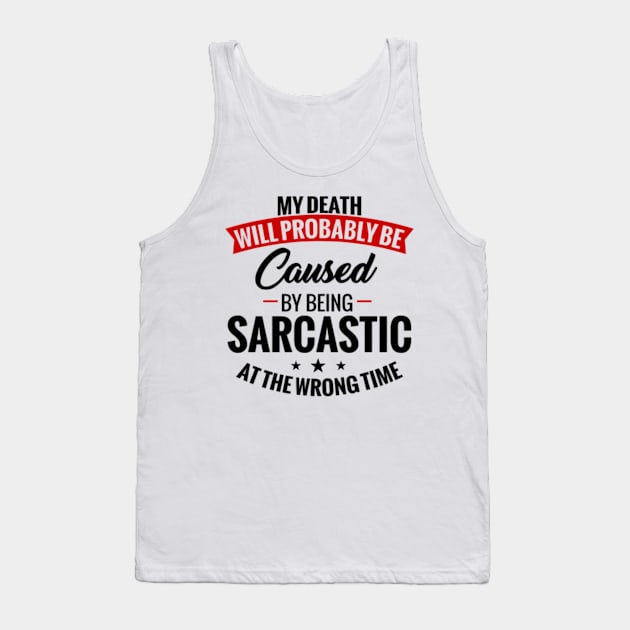 Sarcastic Tank Top by NotUrOrdinaryDesign